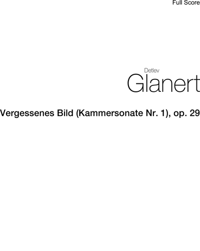 Vergessenes Bild (Kammersonate Nr. 1), op. 29 — Detlev Glanert