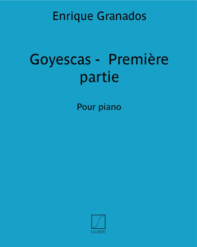 Goyescas (from 'Los majos enamorados') - First Part — 格拉纳多斯