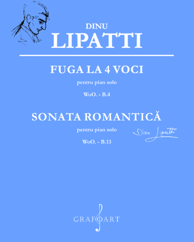 Fugue for 4 voices (B.4) and Romantic Sonata (B.13) — 迪努·利帕蒂