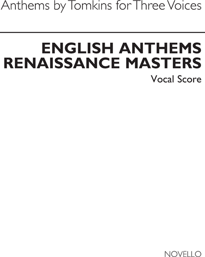 English Anthems for Three Voices — Thomas Tomkins