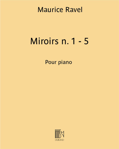 Miroirs Nos. 1 - 5 — Maurice Ravel
