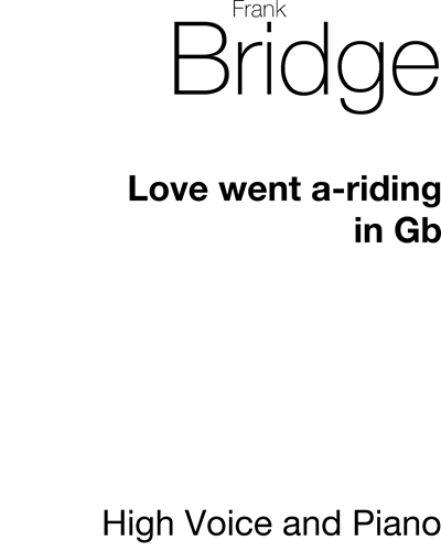 Love went A-Riding (in G-flat major) — 弗兰克·布里奇