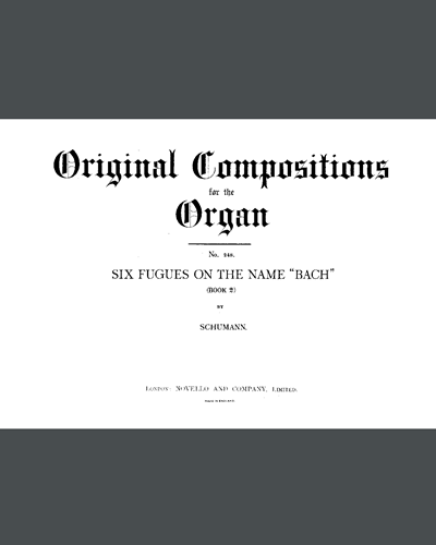 Six Fugues on the Name 'Bach' Book 2, op. 60 — 舒曼