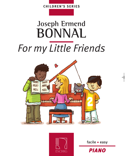 For my little friends (Children's Series) — Ermend Bonnal
