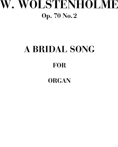 A bridal song, op. 70 no. 2 — William Wolstenholme