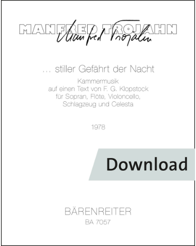 ...stiller Gefährt der Nacht für Sopran, Flöte, Violoncello, Schlagzeug und Celesta — Manfred Trojahn