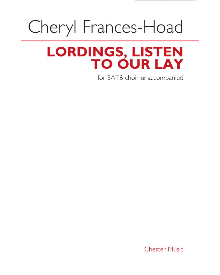 Lordings, Listen to Our Lay — Cheryl Frances-Hoad