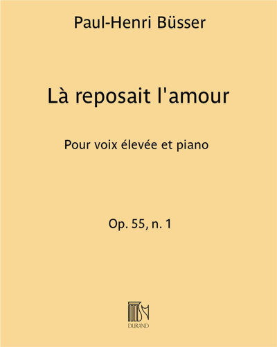 Là reposait l'amour, op. 55 no. 1 — Henri Büsser
