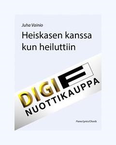Heiskasen kanssa kun heiluttiin — Juha Vainio