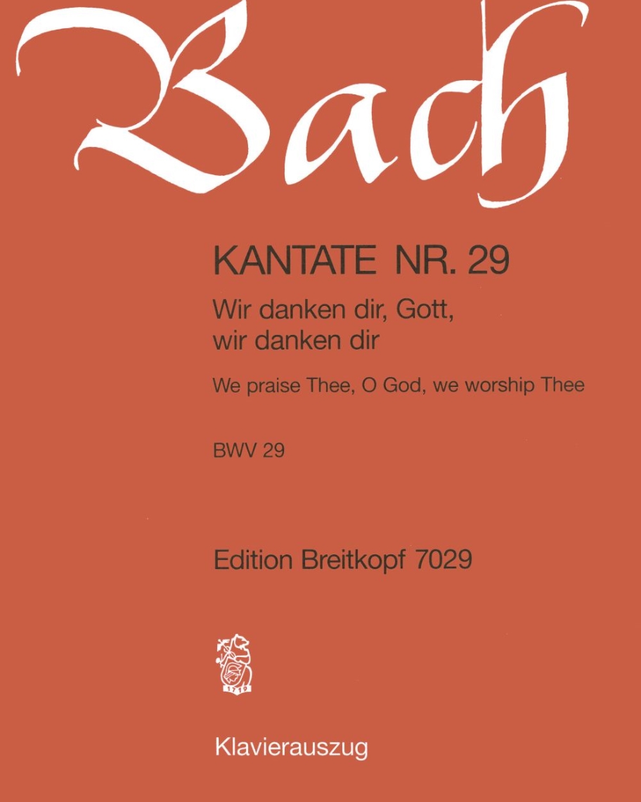 Cantata BWV 29: 'Wir danken dir, Gott, wir danken dir' — Johann Sebastian Bach