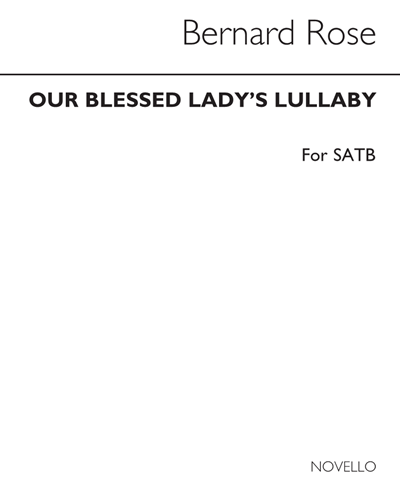 Our Blessed Lady's Lullaby — Bernard Rose