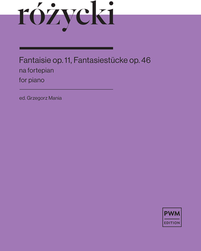 Fantasiestücke, op. 46 & Fantaisie, op. 11 — Ludomir Różycki