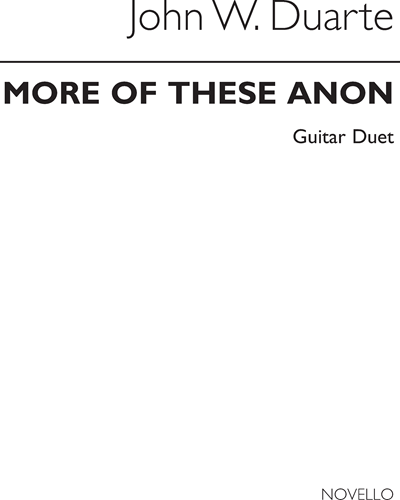 More of these Anon (Arranged for Guitar Duet) — John William Duarte