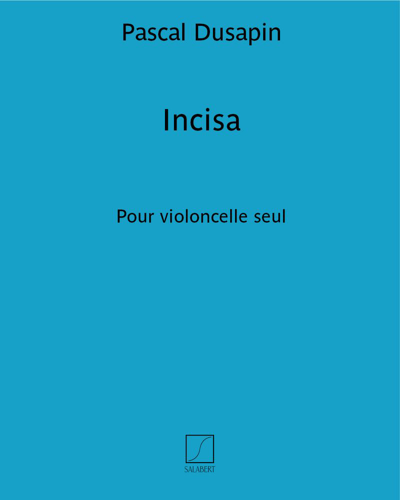 Incisa — Pascal Dusapin