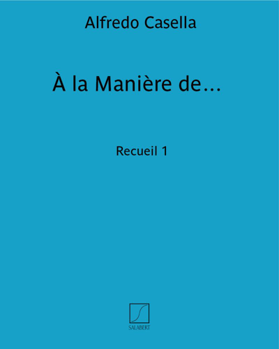 À la Manière de… (recueil 1) — 阿尔弗雷多·卡塞拉