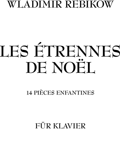 Les étrennes de Noël (14 pièces enfantines) — Vladimir Rebikov
