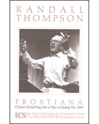 Frostiana: Choose Something Like A Star — Randall Thompson