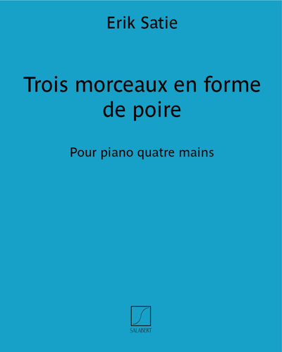 Trois morceaux en forme de poire — 萨蒂