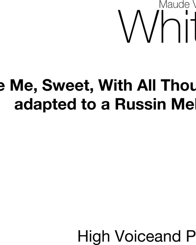 Love Me, Sweet, with All Thou Art — Maude Valérie White