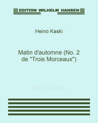 Matin d'automne (No. 2 from 'Trois Morceaux') — Heino Kaski
