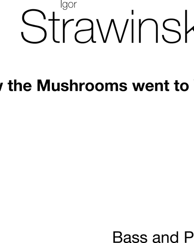 How the Mushrooms Went to War — 斯特拉文斯基