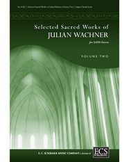 Selected Sacred Choral Works of Julian Wachner, Vol. 2 — Julian Wachner