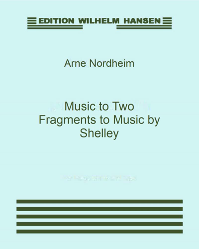 Music to Two Fragments to Music by Shelley — Arne Nordheim