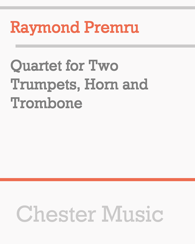 Quartet for Two Trumpets, Horn and Trombone — Raymond Premru