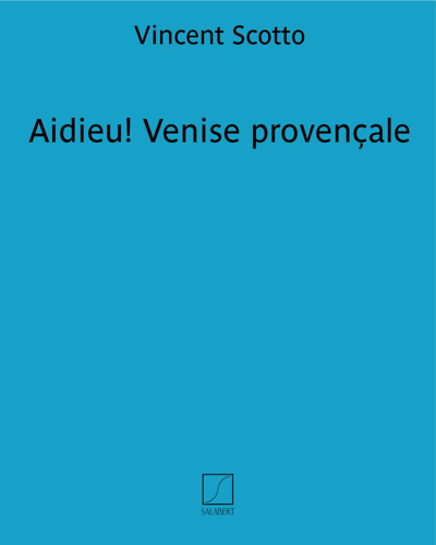 Aidieu! Venise provençale (Fox-trot Sung in 'Zou! Le midi bouge') — Vincent Scotto