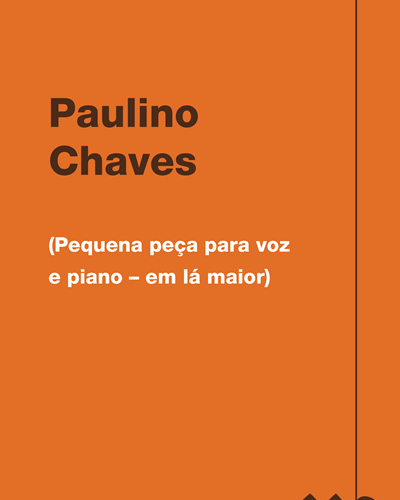 (Pequena peça para voz e piano – em lá maior) — Paulino Chaves