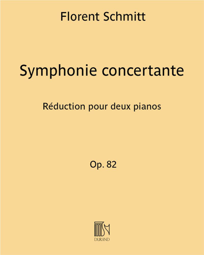 Symphonie Concertante, op. 82 (Reduction for Two Pianos) — Florent Schmitt
