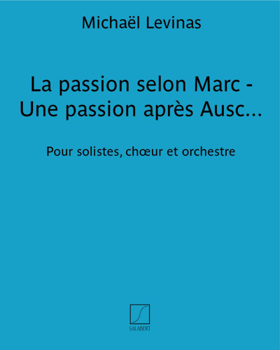 La passion selon Marc - Une passion après Auschwitz — Michaël Levinas