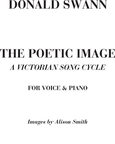 The poetic image (A Victorian song cycle) — 唐纳德·斯旺