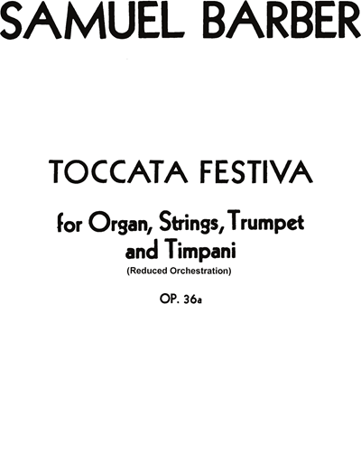 Toccata Festiva (Reduced Orchestration), op. 36 — 巴伯