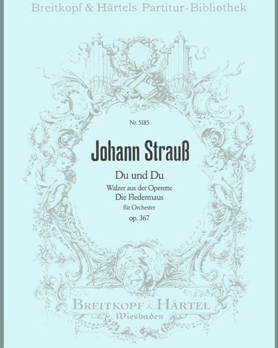Du und Du, op. 367 - Waltz (from 'Die Fledermaus') — Johann Strauss II