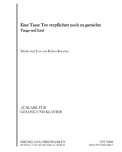 Eine Tasse Tee verpflichtet noch zu garnichts! — Robert Katscher