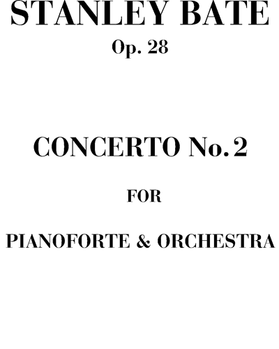 Concerto n. 2 for pianoforte and orchestra — Stanley Bate