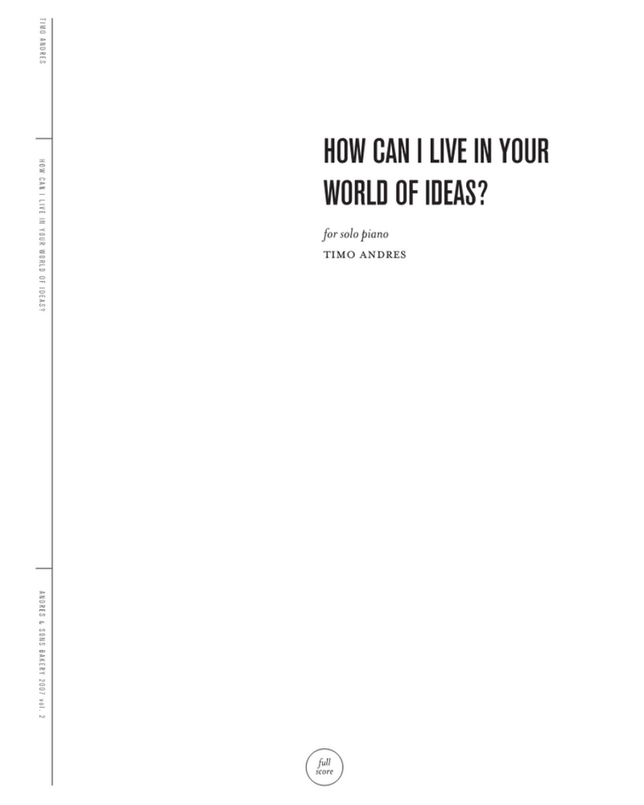 How can I live in your world of ideas? — Timo Andres