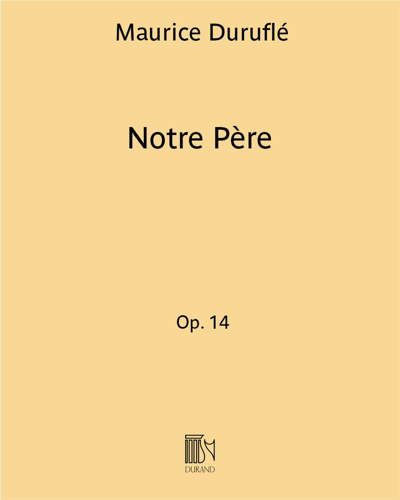 Notre Père (The Lord's Prayer) Op. 14 — 迪吕弗莱
