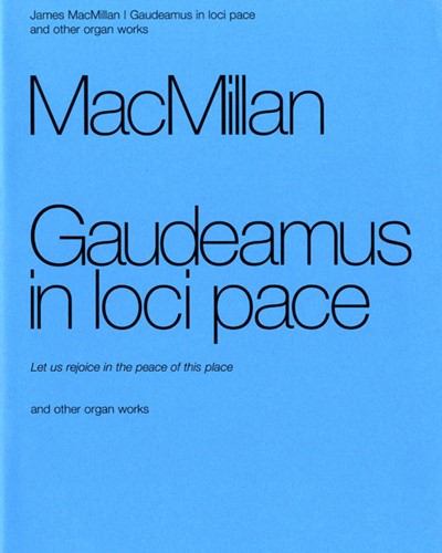 "Gaudeamus in loci pace" & Other Organ Works — 詹姆斯·麦克米伦