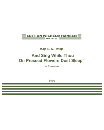 And Sing While Thou On Pressed Flowers Dost Sleep' — Maja Solveig Kjelstrup Ratkje