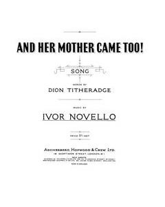 And Her Mother Came Too! — Ivor Novello