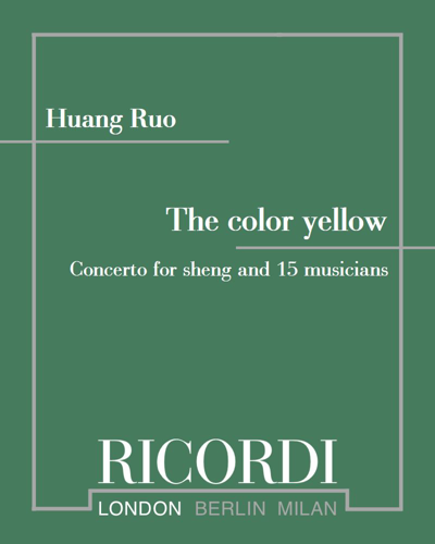 The color yellow - Concerto for sheng and fifteen musicians — 黄若