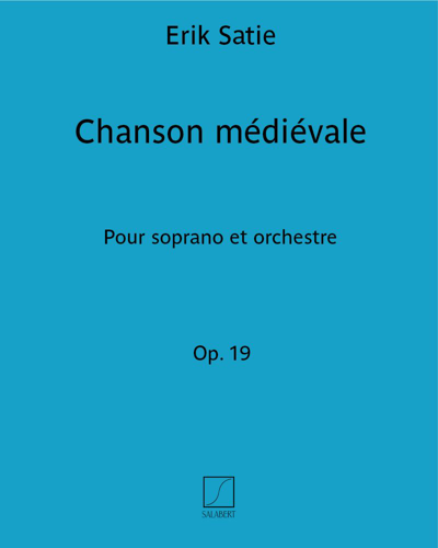 Chanson médiévale (Extract from '5 Mélodies', op. 19) — 萨蒂