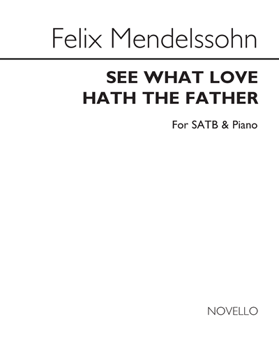 See what love hath the Father — 门德尔松