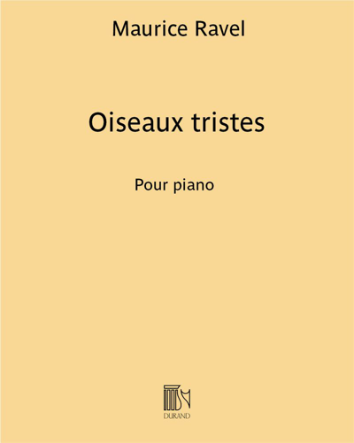 Oiseaux tristes (Extract No. 2 from 'Miroirs') — 拉威尔