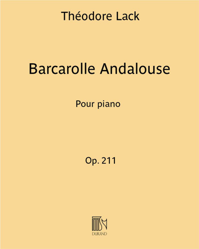 Barcarolle Andalouse Op. 211 — Théodore Lack