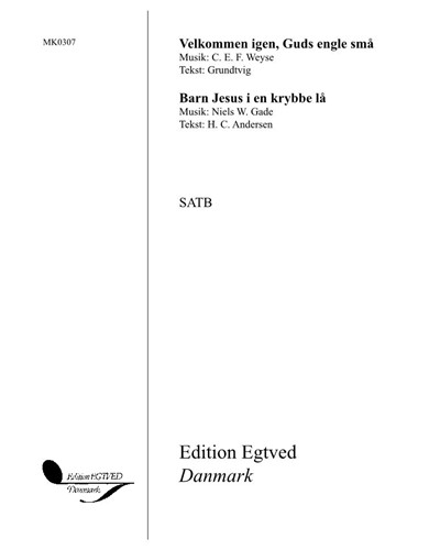 Velkommen igen, Guds engle små & Barn Jesus i en krybbe lå — 尼尔斯·加德