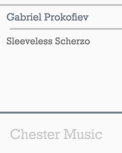 Sleeveless Scherzo — 加布里埃尔·普罗科菲耶夫