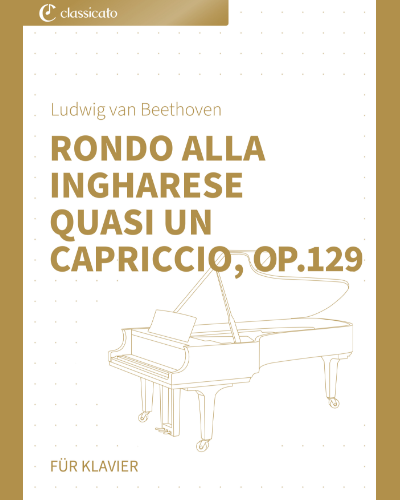 Rondo alla ungherese, quasi un capriccio 'Die Wut über den verlorenen Groschen', op. 129 — 贝多芬